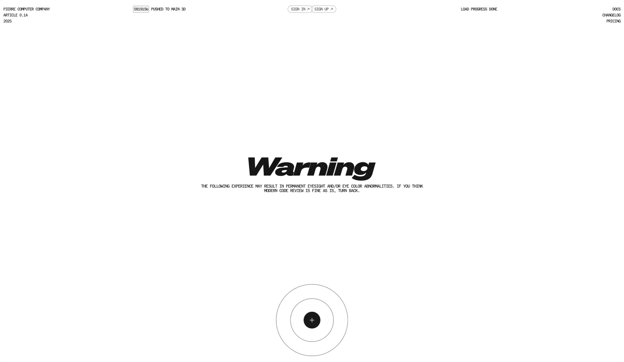 Landing page with bold italic Warning headline, concentric circle target button, and sparse monochrome header with commit hash and navigation pills captured website design